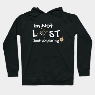 Im not lost just exploring - white font Hoodie